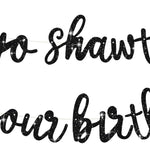 beishida go shawty it's your birthday banner no diy hip hop theme