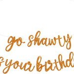 beishida go shawty it's your birthday banner no diy hip hop theme